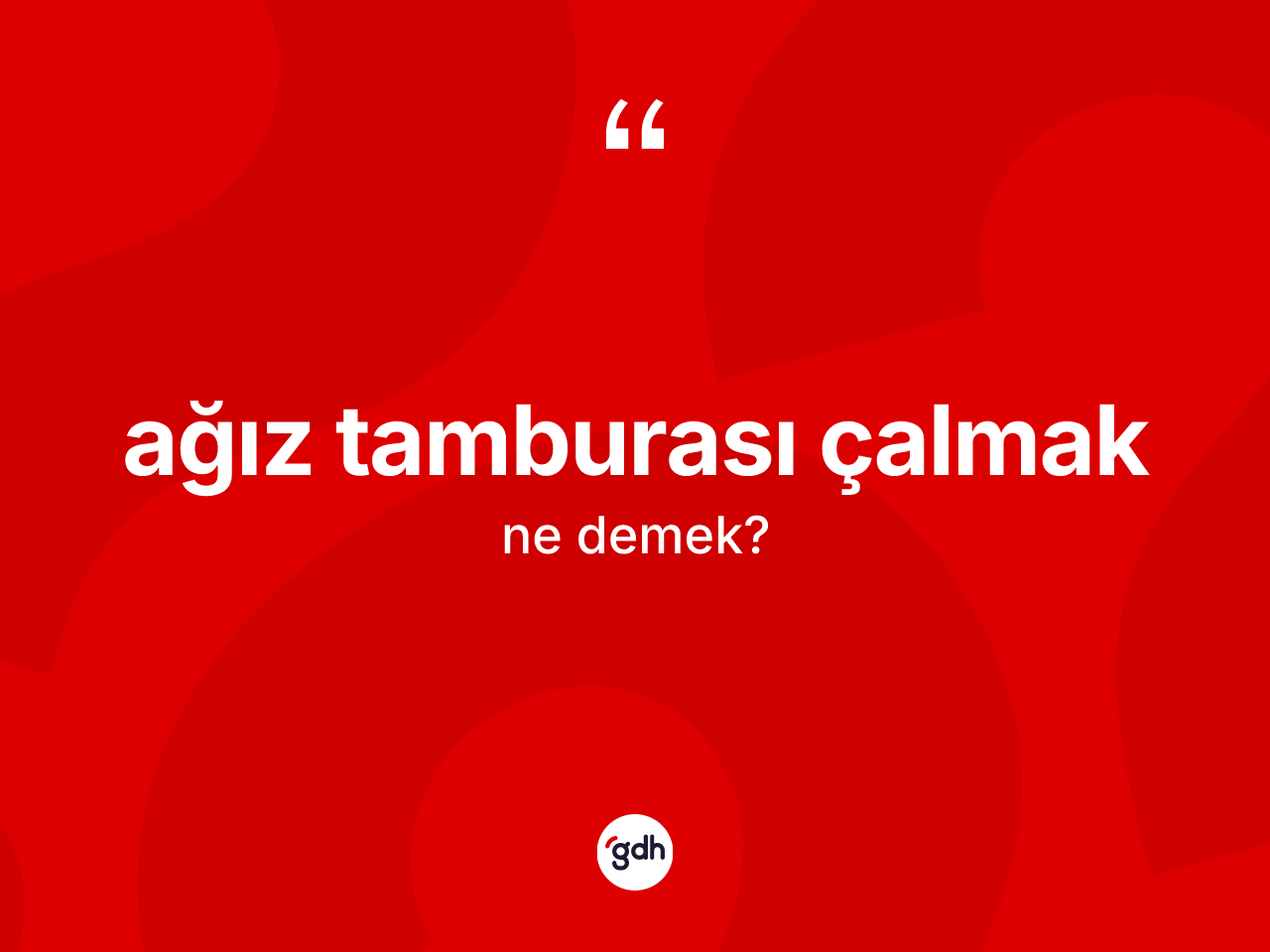Ağız tamburası çalmak ifadesinin anlamı nedir? Ağız tamburası çalmak ifadesi hangi durumlarda kullanılır