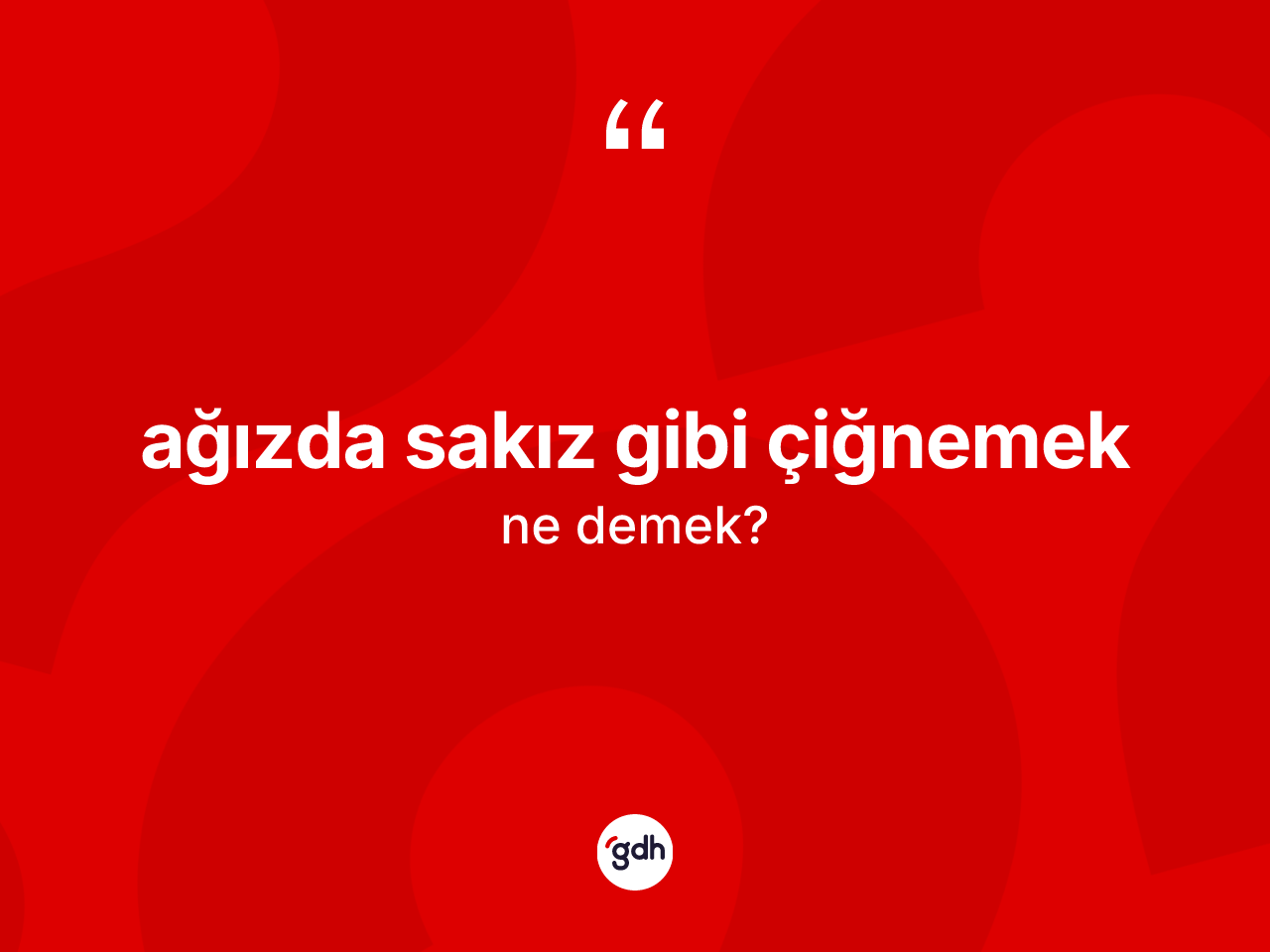 Ağızda sakız gibi çiğnemek ifadesinin sözlükteki anlamı nedir? Ağızda sakız gibi çiğnemek ifadesi hangi durumlarda kullanılır