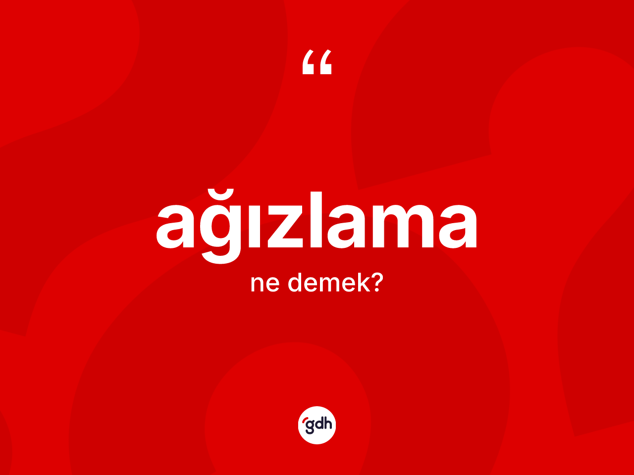 Ağızlama ne demek? Ağızlama kelimesinin kaç farklı anlamı var?
