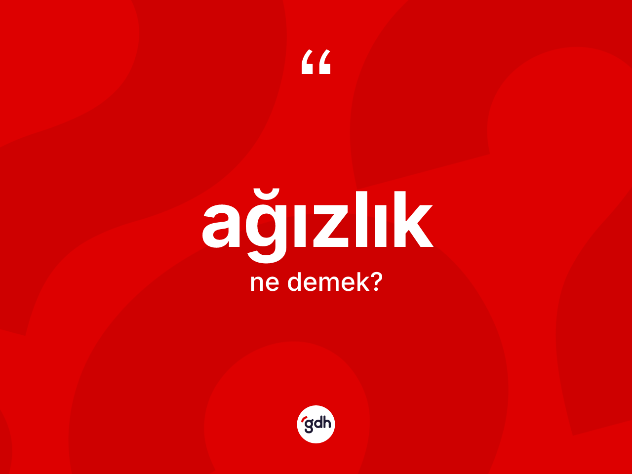 Ağızlık kelimesinin tanımı nedir? Ağızlığın TDK'ya göre anlamı nedir?