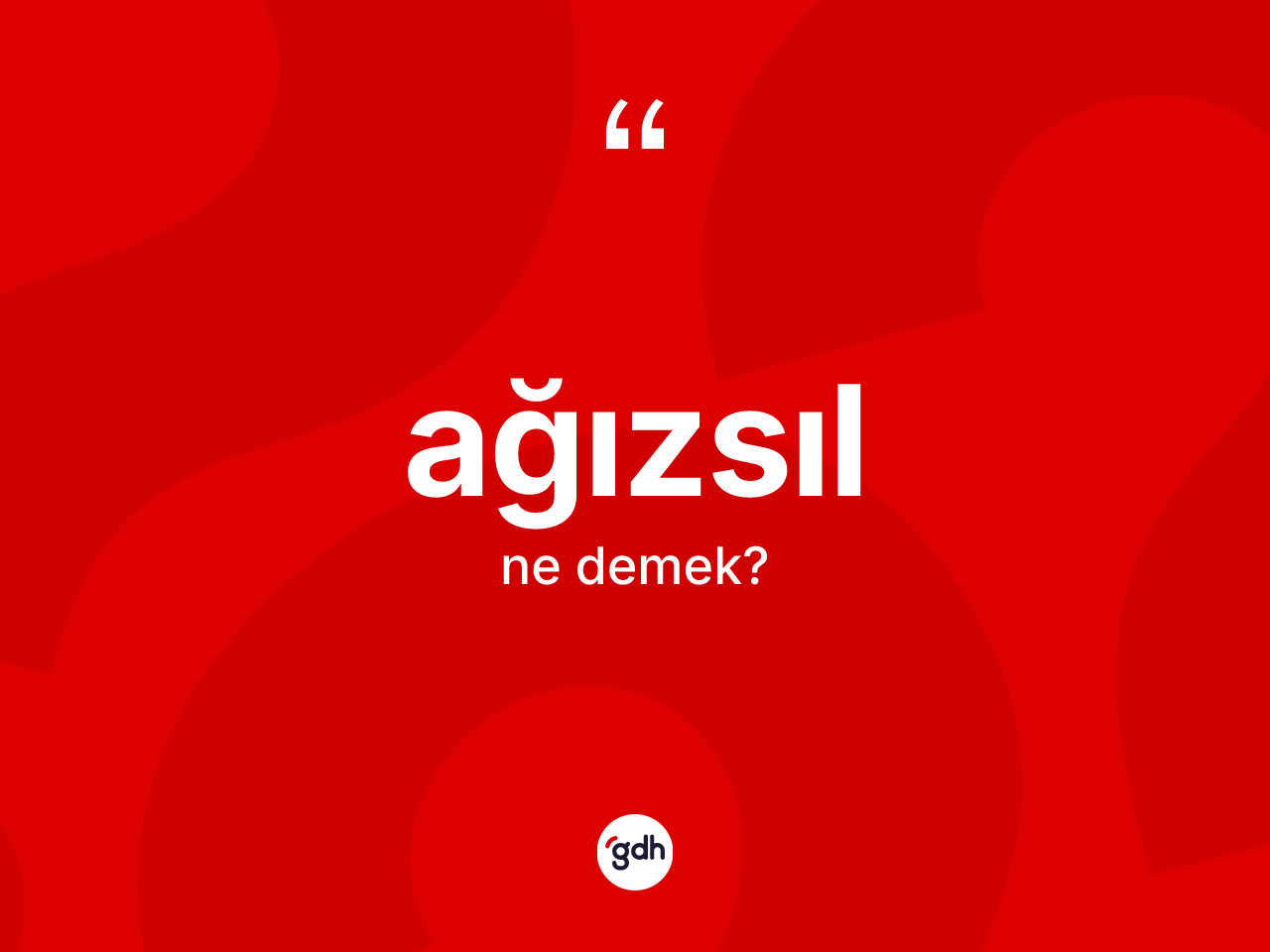 Ağızsıl kelimesi ne demek? Ağızsılın TDK'ya göre anlamı nedir?