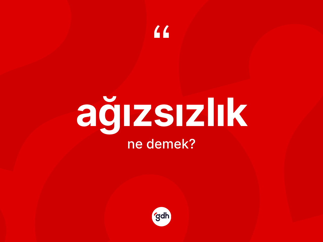 Ağızsızlık kelimesinin anlamı nedir? Ağızsızlığın TDK'ya göre anlamı nedir?