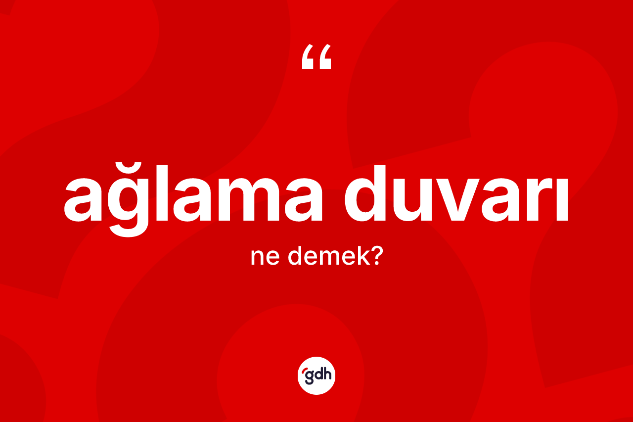 Ağlama Duvarı nedir?