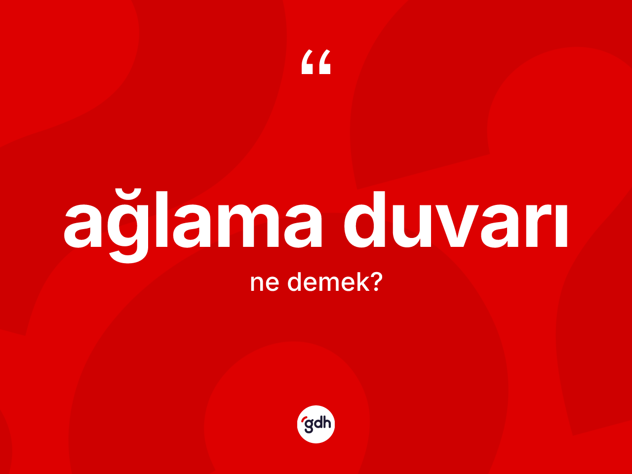 Ağlama Duvarı nedir? Ağlama Duvarı kelimesinin TDK'ya göre açıklaması nedir?