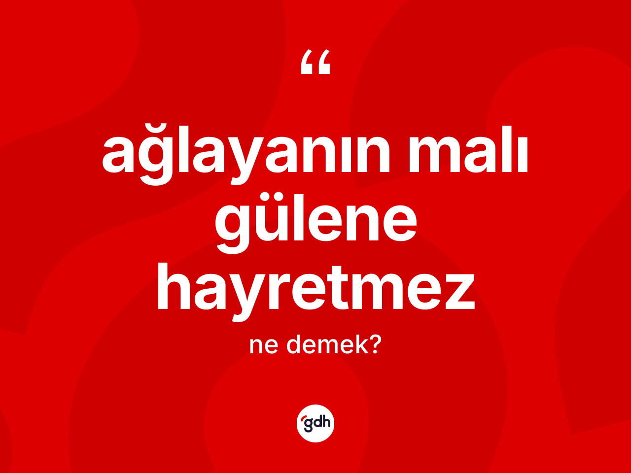 Ağlayanın malı gülene hayretmez deyiminin anlamı nedir? Ağlayanın malı gülene hayretmez ifadesinin özellikleri nelerdir?