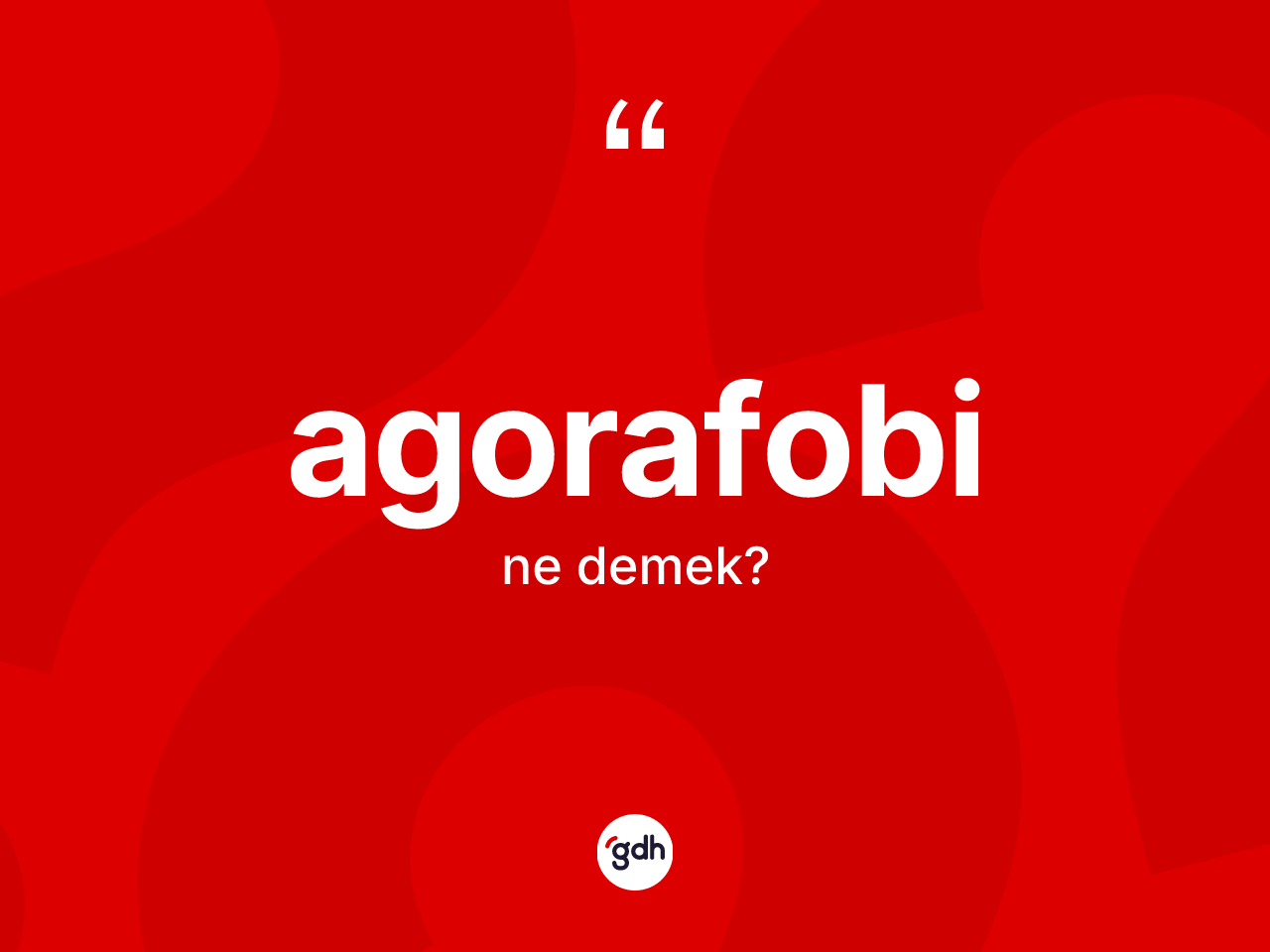Agorafobi kelimesinin tanımı nedir? Agorafobinin TDK'ya göre anlamı nedir?