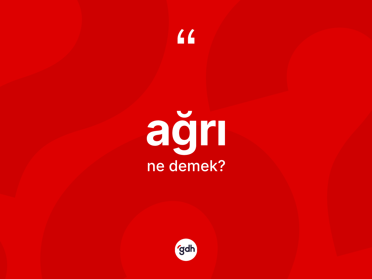 Ağrı kelimesi nedir? Ağrı kelimesinin kaç farklı anlamı var?