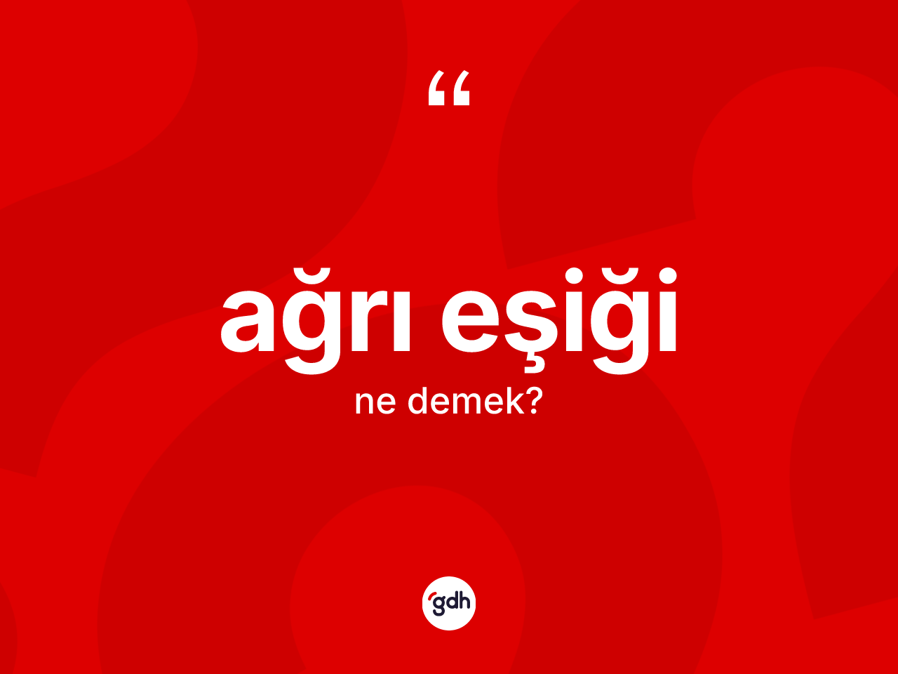 Ağrı eşiği kelimesinin tanımı nedir? Ağrı eşiğinin TDK'ya göre anlamı nedir?