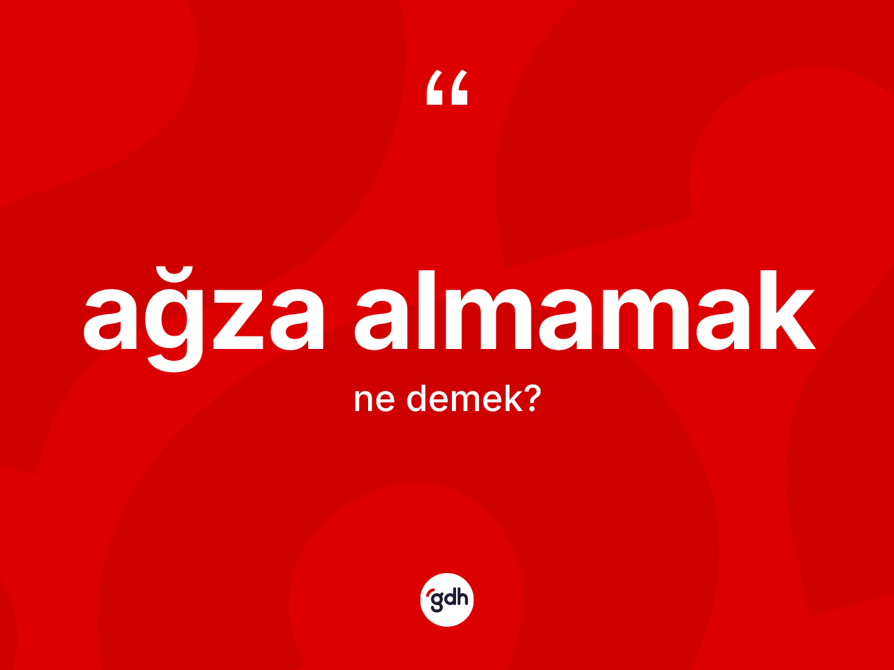 Ağza almamak ifadesi nedir? Ağza almamak ifadesi hangi durumlarda kullanılır
