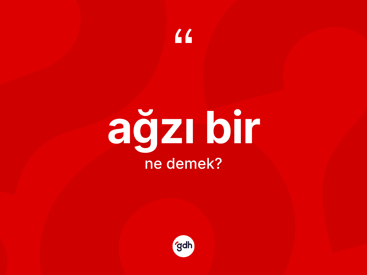 Ağzı bir kelimesinin anlamı nedir? Ağzı bir kelimesinin özellikleri nelerdir?