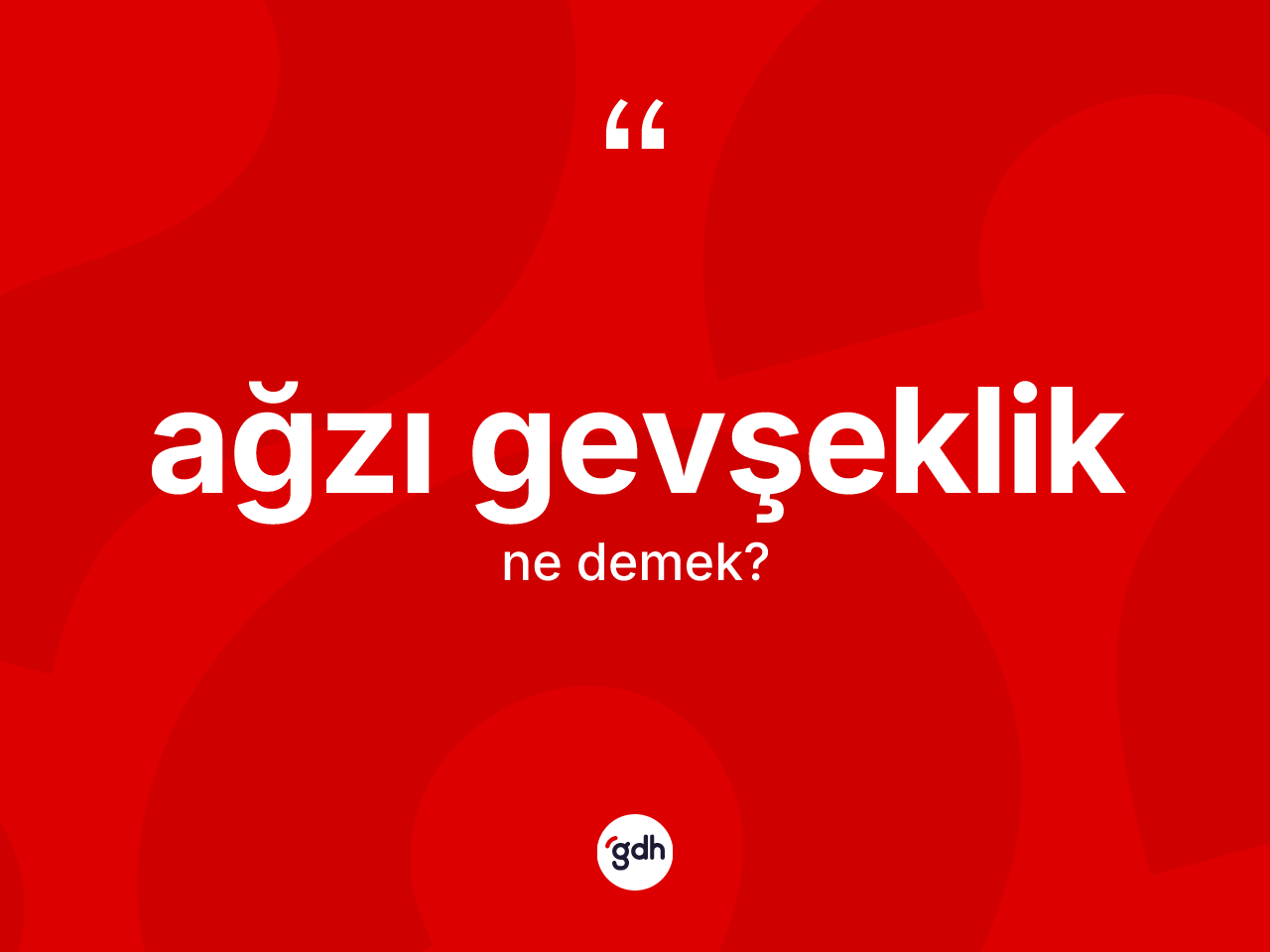 Ağzı gevşeklik nedir? Ağzı gevşekliğin halk arasındaki kullanımı nasıldır?