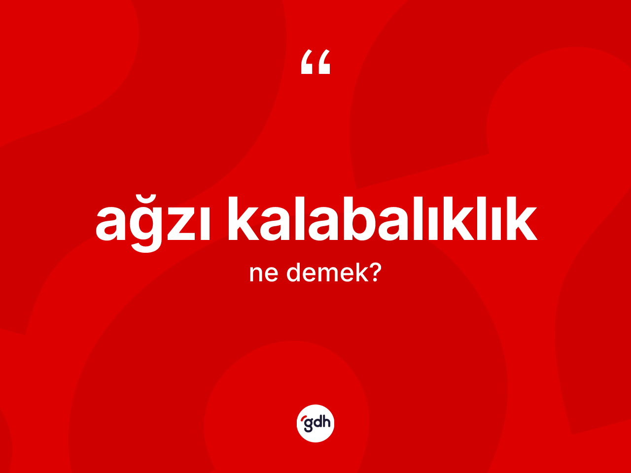 Ağzı kalabalıklık kelimesinin anlamı nedir? Ağzı kalabalıklığın sözlükteki anlamı nedir?