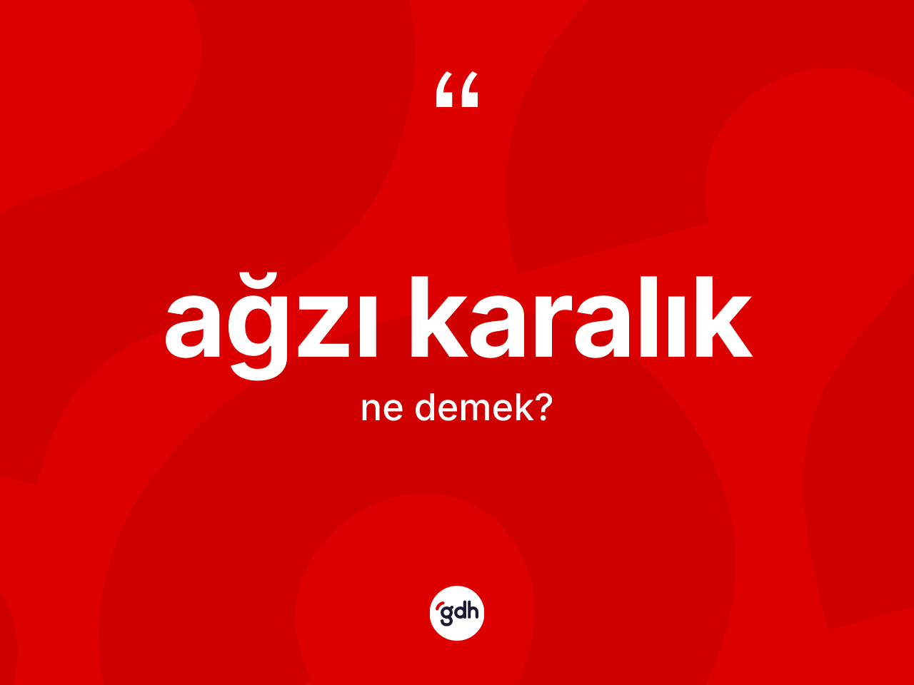 Ağzı karalık kelimesinin tanımı nedir? Ağzı karalığın TDK'ya göre anlamı nedir?