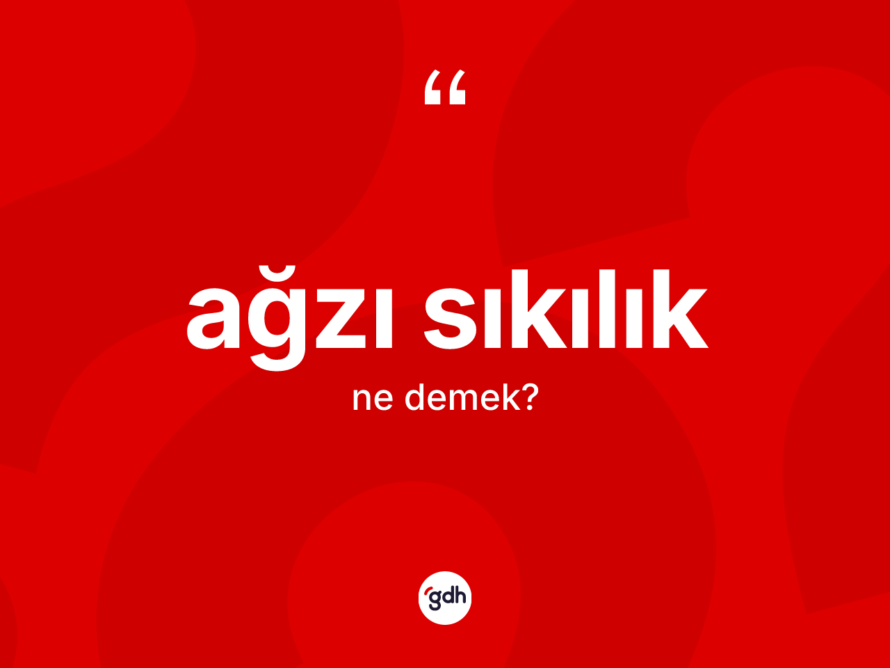 Ağzı sıkılık ne anlama gelir? Ağzı sıkılığın TDK'ya göre anlamı nedir?
