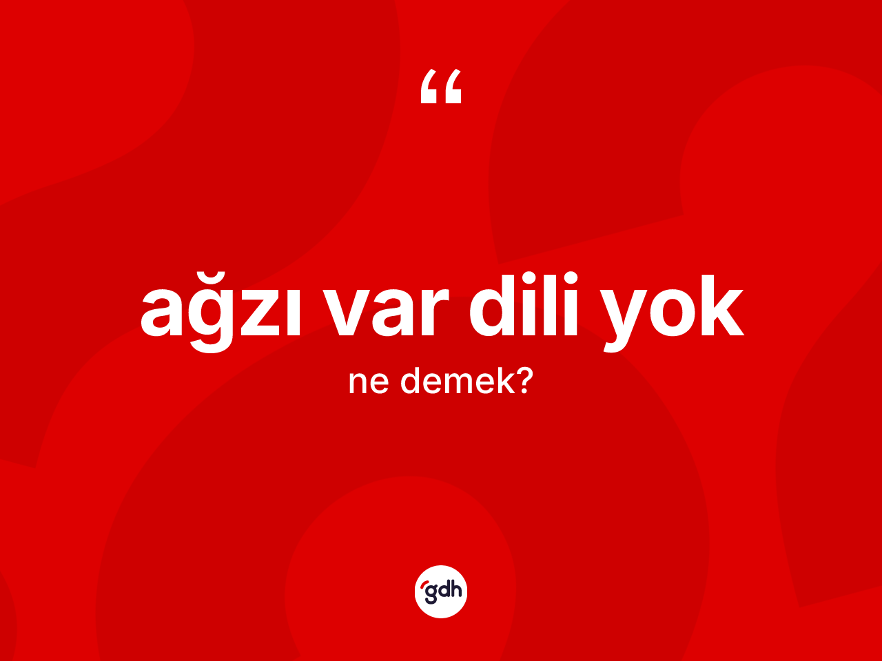 Ağzı var dili yok ifadesinin kısaca anlamı nedir? Ağzı var dili yok ifadesinin TDK anlamı nedir?