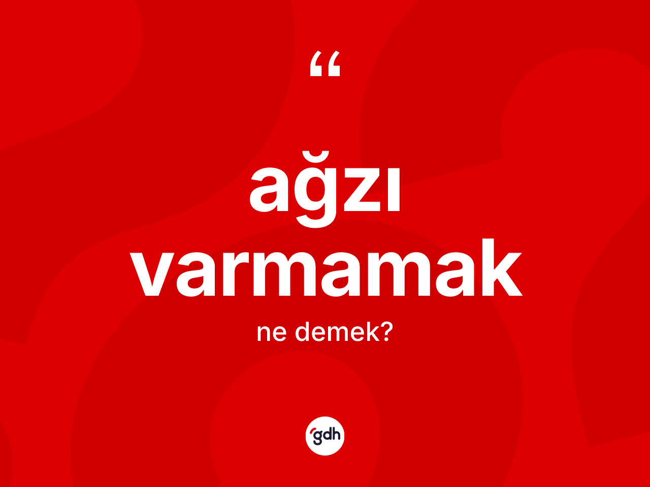 Ağzı varmamak sözü nedir? Ağzı varmamak ifadesi nerede kullanılır?