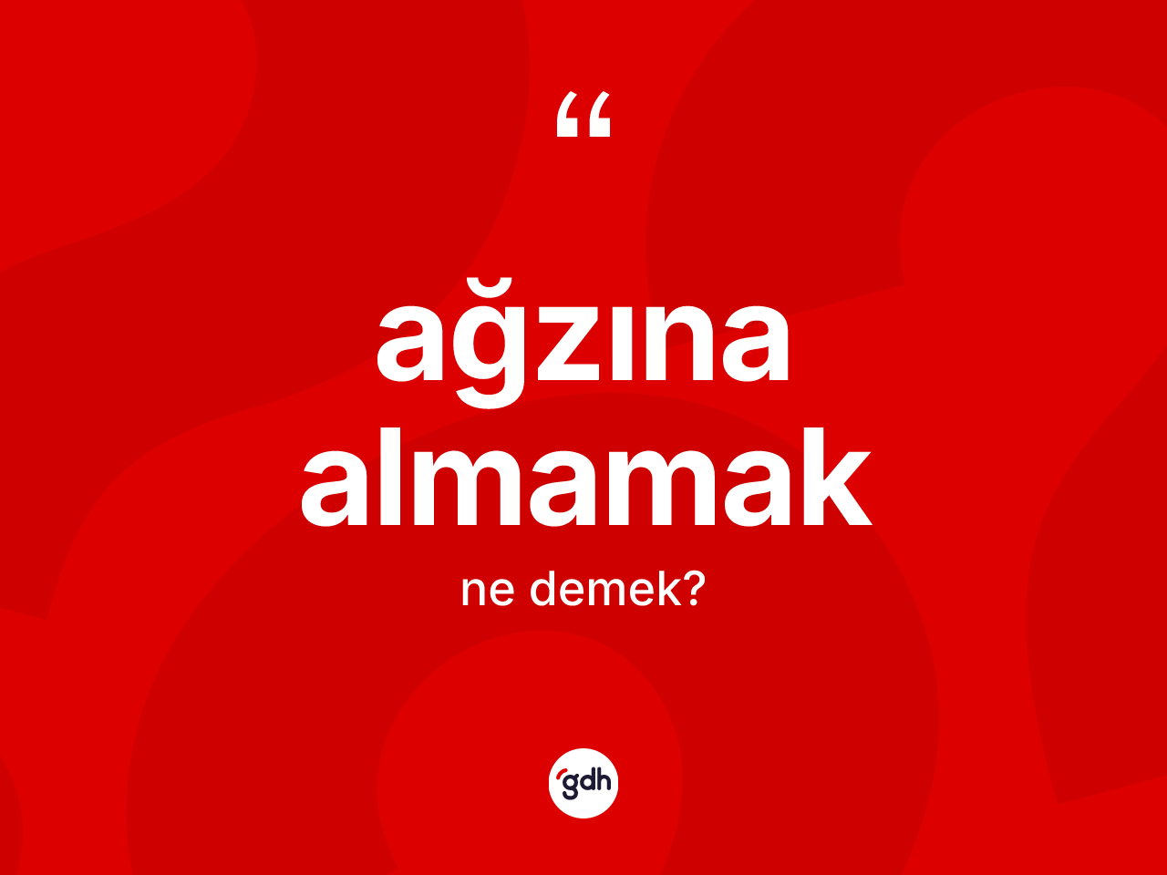Ağzına almamak sözü ne anlama gelir? Ağzına almamak ifadesi hangi durumlarda kullanılır
