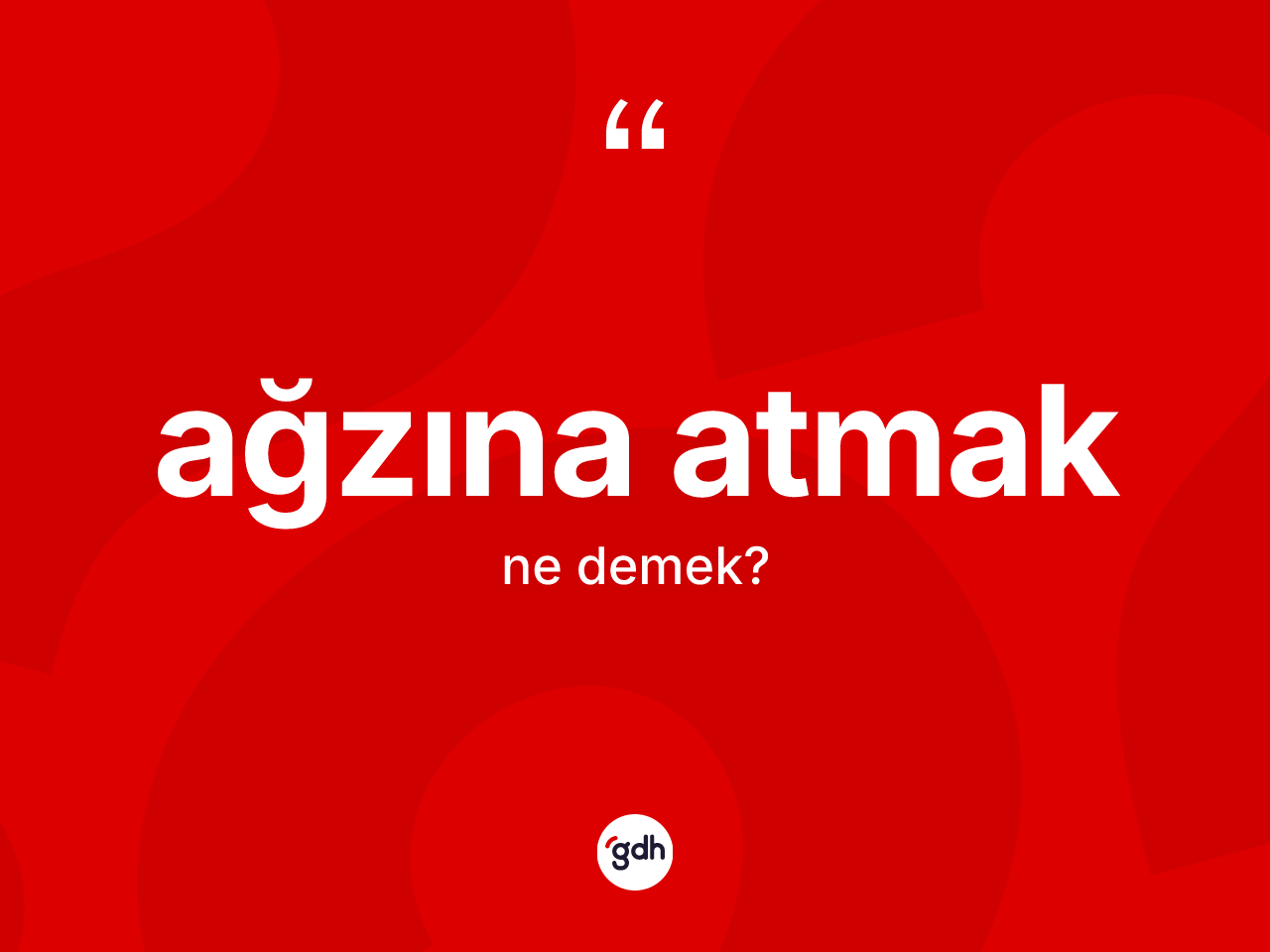 Ağzına atmak ifadesi nedir? Ağzına atmak ifadesinin özellikleri nelerdir?