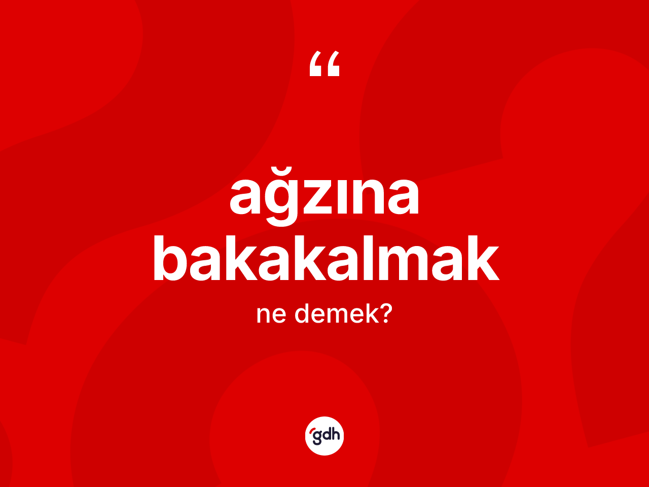 Ağzına bakakalmak nedir? Ağzına bakakalmak ifadesinin TDK tanımı nedir?