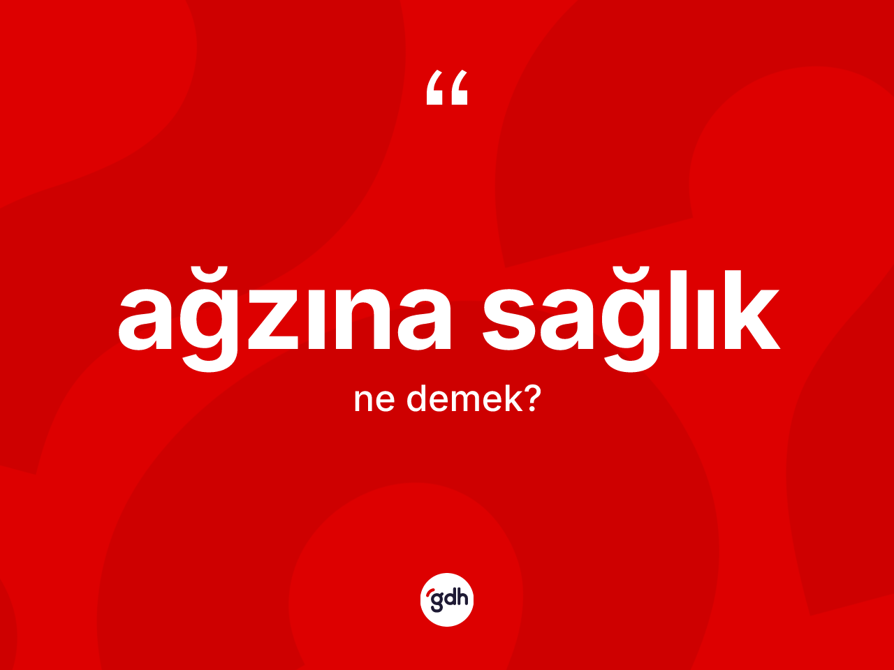 Ağzına sağlık ne anlama gelir? Ağzına sağlık sözü nerede kullanılır?