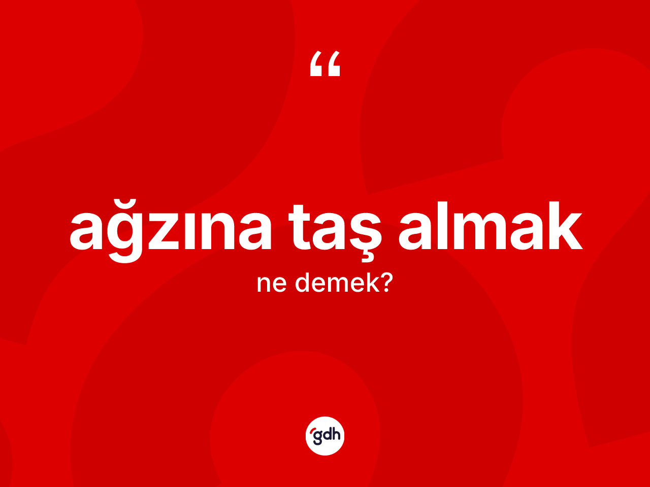 Ağzına taş almak ne demektir? Ağzına taş almak sözünün TDK anlamı nedir?