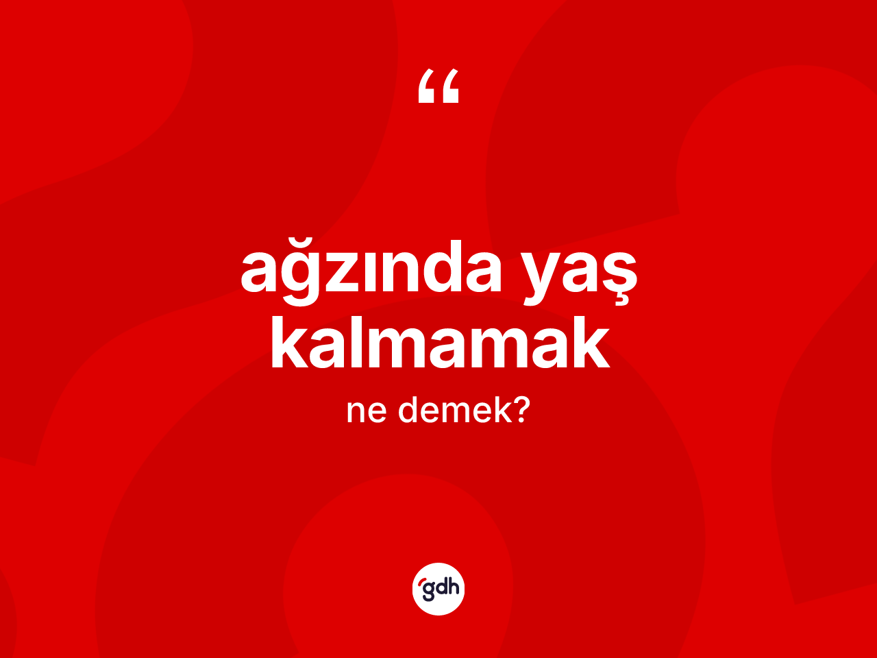 Ağzında yaş kalmamak ifadesinin kısaca anlamı nedir? Ağzında yaş kalmamak sözü hangi durumlarda kullanılır?