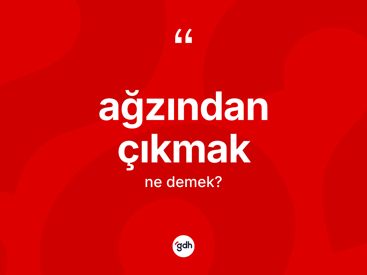 Ağzından çıkmak sözü neyi anlatır? Ağzından çıkmak ifadesinin kaç farklı anlamı var?