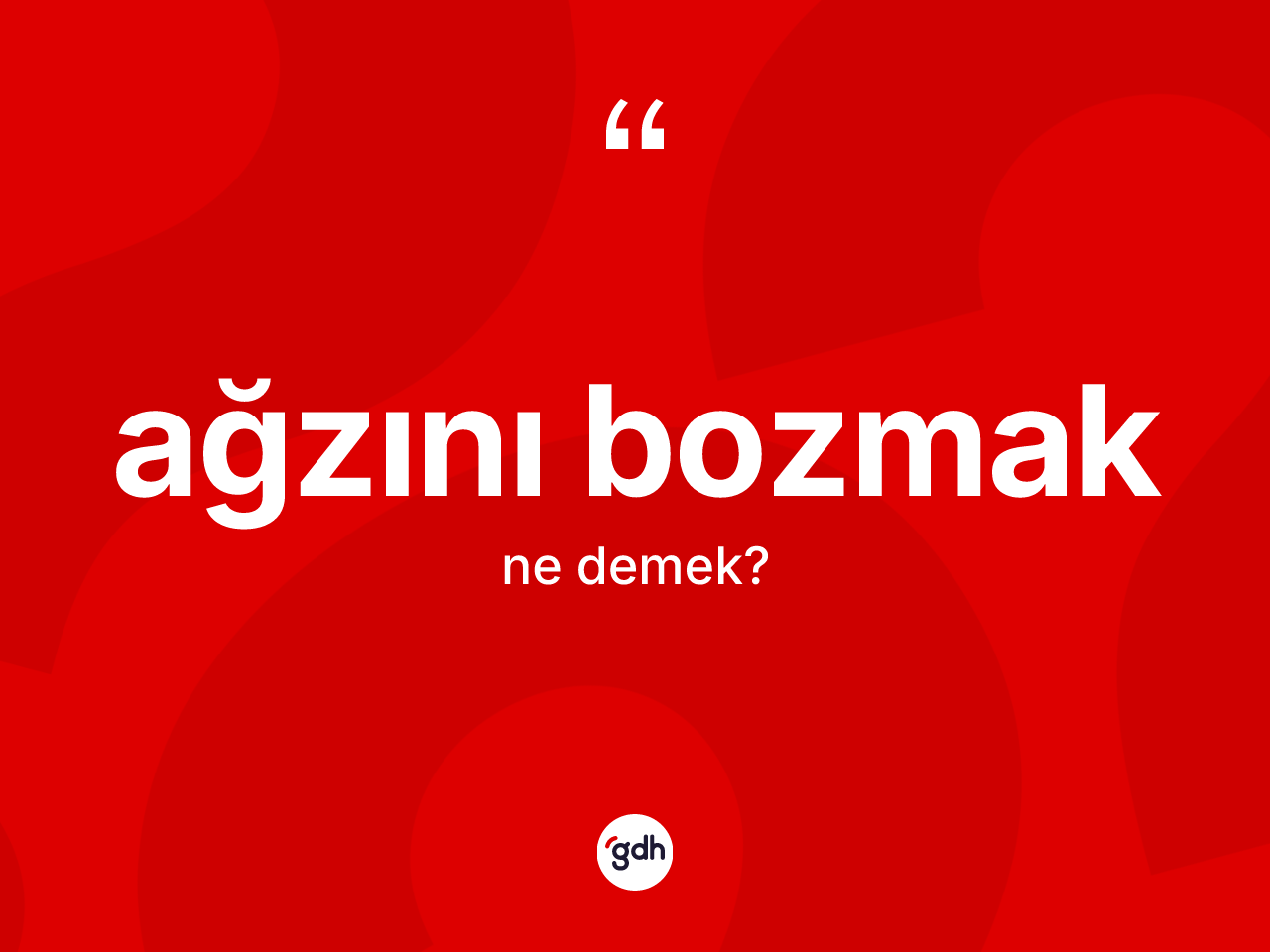 Ağzını bozmak sözü ne demektir? Ağzını bozmak sözünün TDK açıklaması nedir?