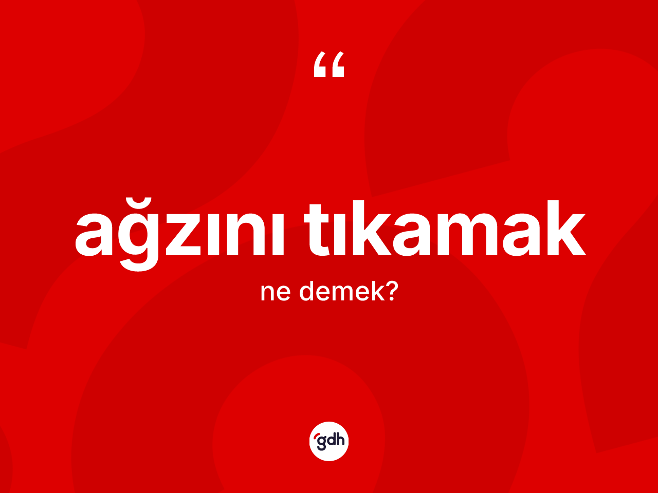 Ağzını tıkamak ifadesinin anlamı nedir? Ağzını tıkamak ifadesinin özellikleri nelerdir?