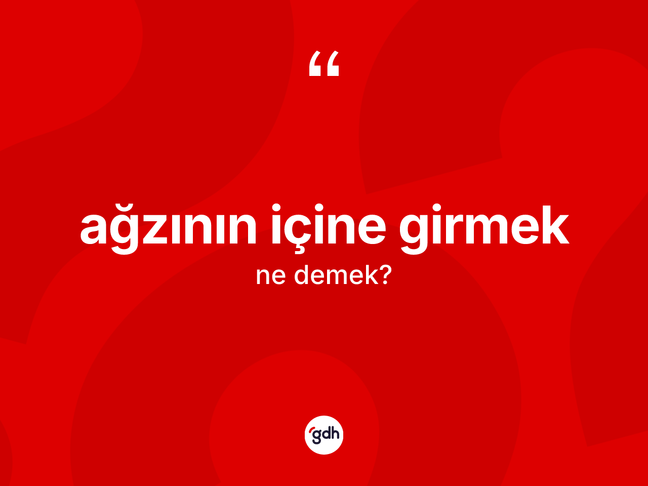 Ağzının içine girmek sözü neyi anlatır? Ağzının içine girmek ifadesinin TDK'ya göre anlamı nedir?