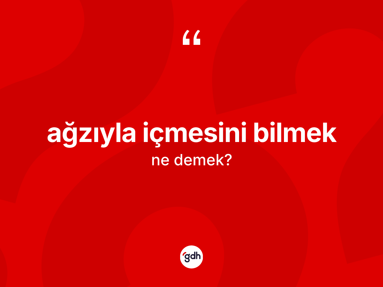Ağzıyla içmesini bilmek ne demek? Ağzıyla içmesini bilmek ifadesi hangi durumlarda kullanılır