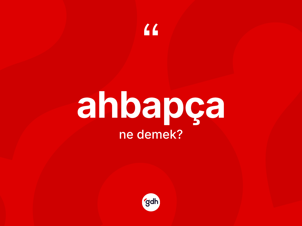 Ahbapça kelimesinin tanımı nedir? Ahbapça kelimesinin TDK'ya göre açıklaması nedir?