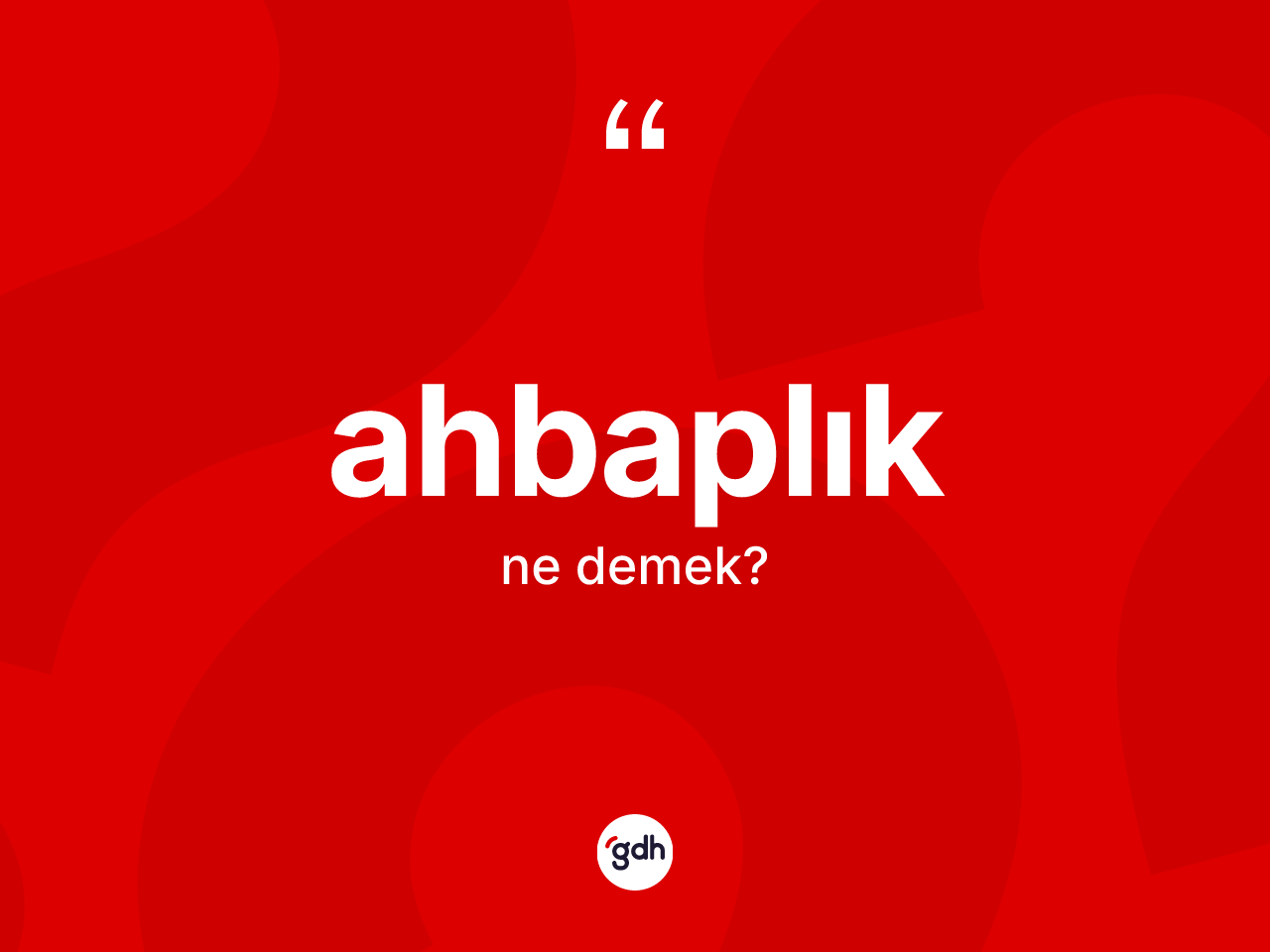 Ahbaplık kelimesinin tanımı nedir? Ahbaplığın TDK'ya göre anlamı nedir?