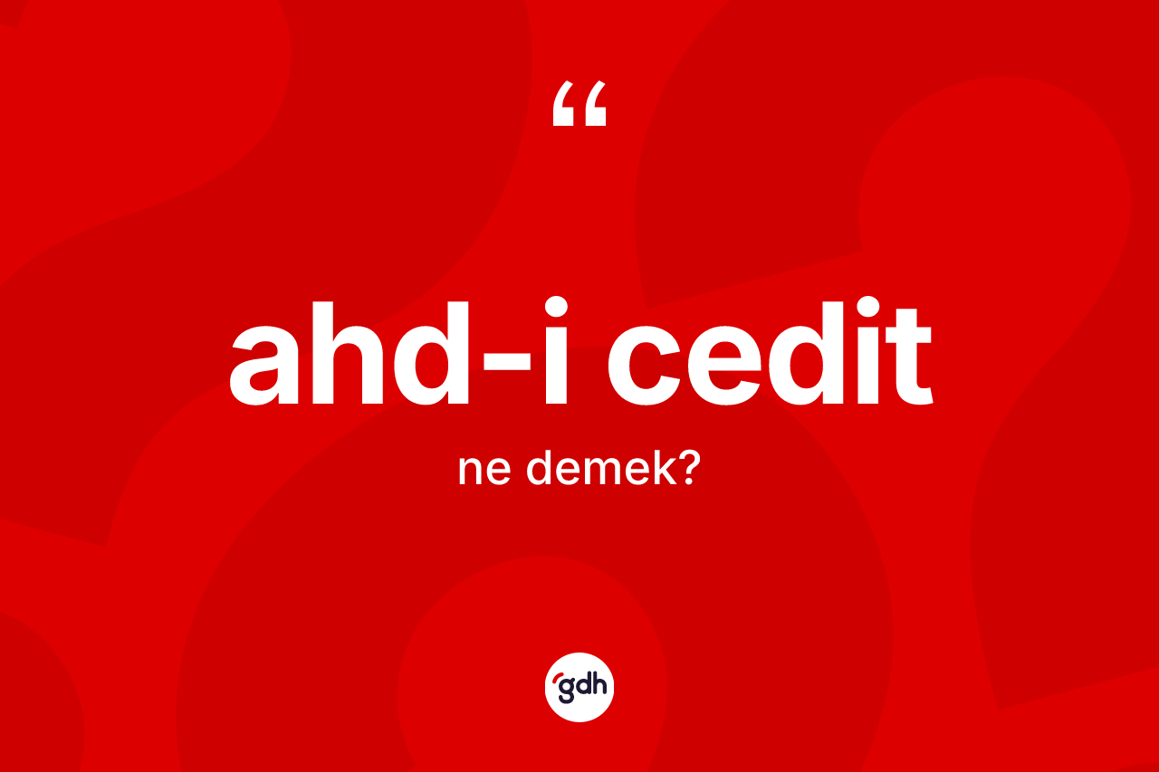 Ahd-i Cedit ne anlama gelir?