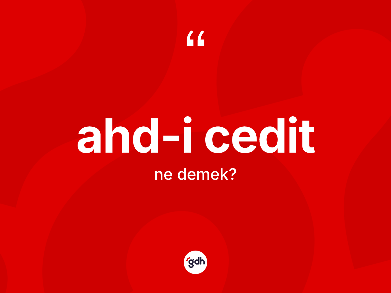 Ahd-i Cedit ne anlama gelir? Ahd-i Cedit'in halk arasındaki kullanımı nasıldır?