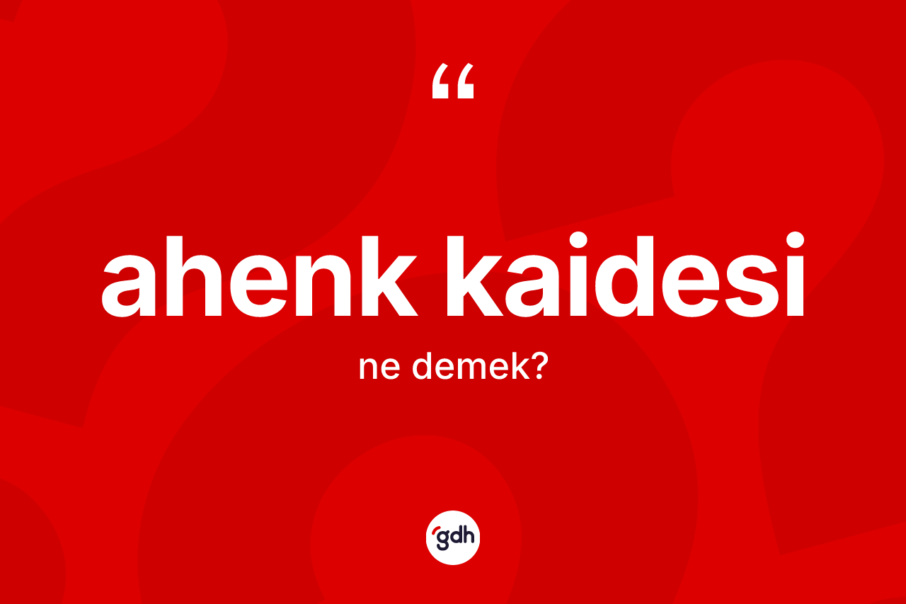 Ahenk kaidesi ne anlama gelir?