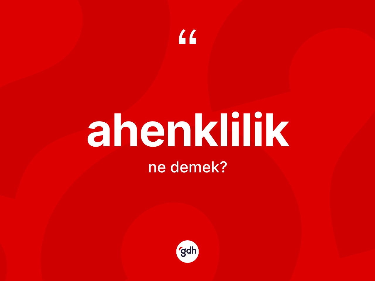 Ahenklilik ne anlama gelir? Ahenkliliğin TDK'ya göre anlamı nedir?