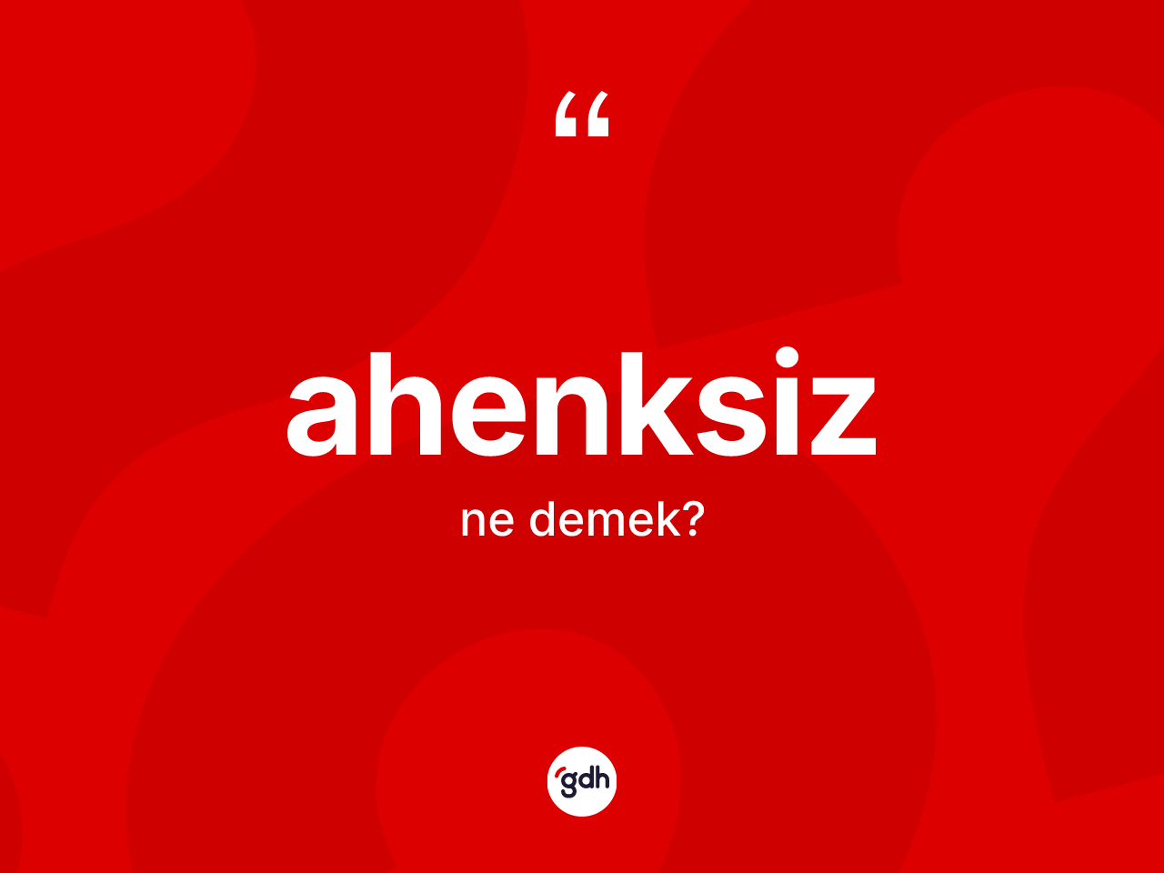 Ahenksiz kelimesinin sözlükteki tanımı nedir? Ahenksiz kelimesinin TDK'ya göre açıklaması nedir?