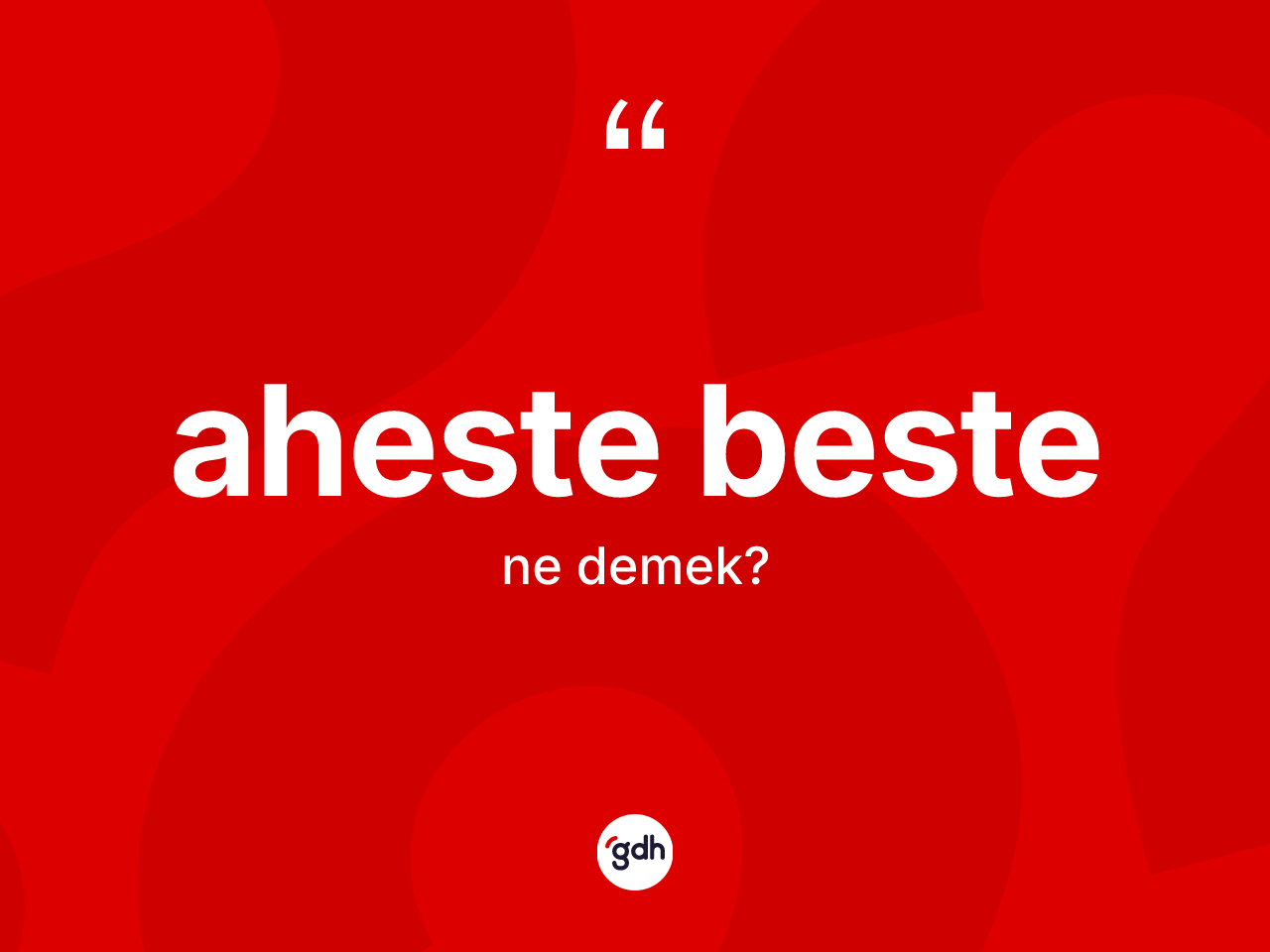 Aheste beste kelimesinin anlamı nedir? Aheste bestenin TDK'ya göre anlamı nedir?
