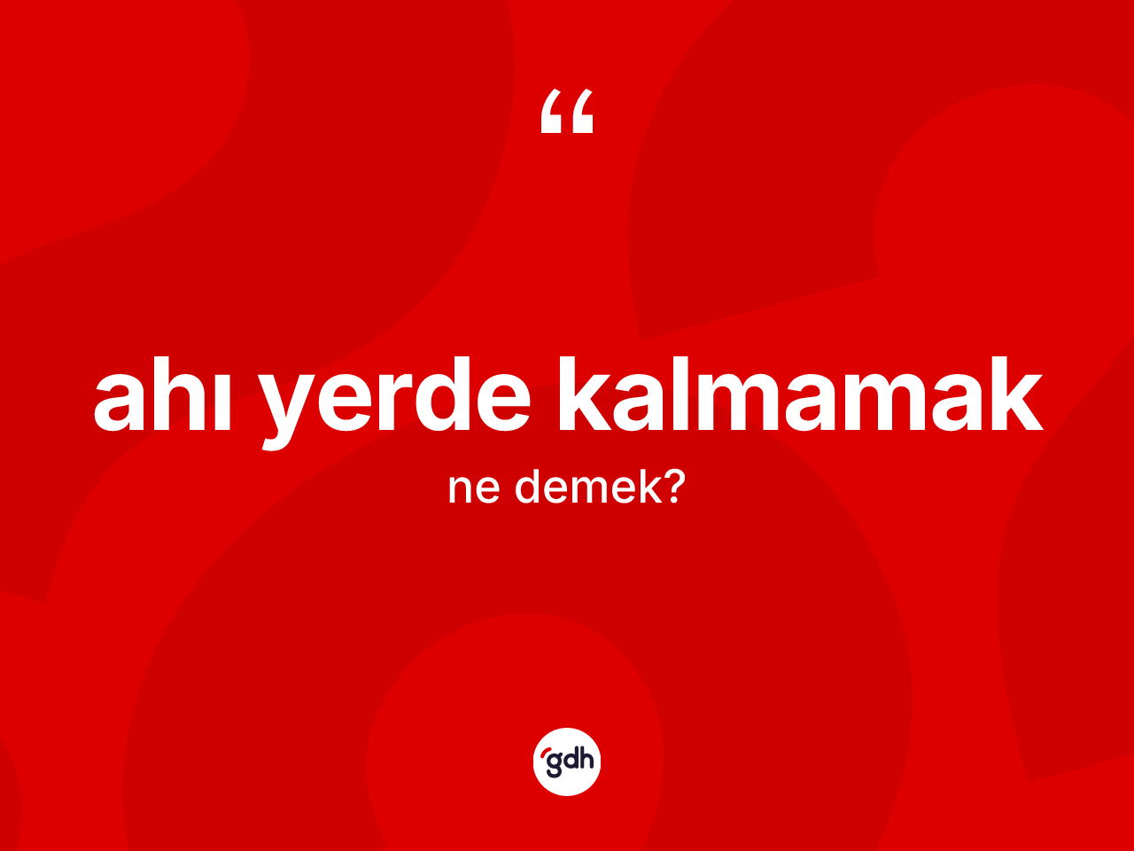 Ahı yerde kalmamak ifadesi neyi anlatır? Ahı yerde kalmamak ifadesinin TDK anlamı nedir?