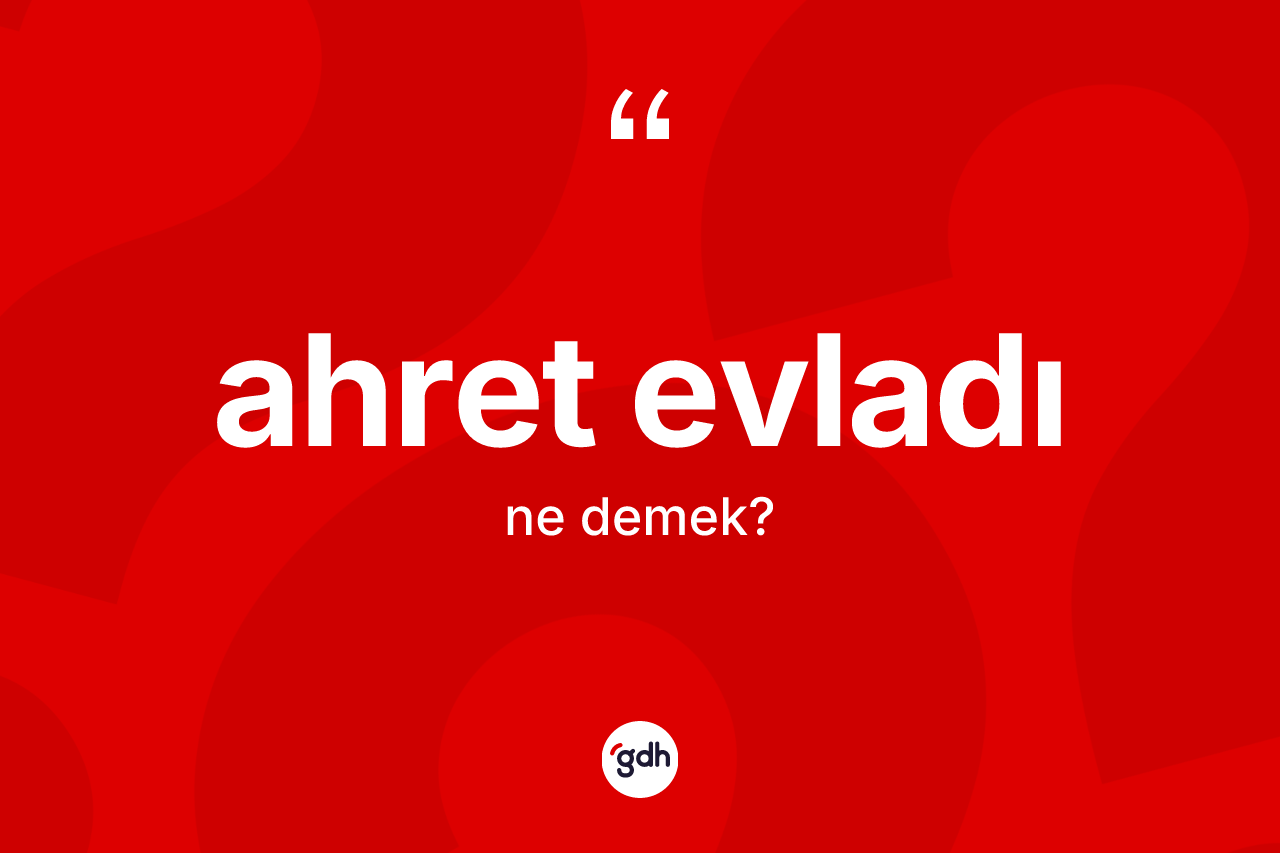 Ahret evladı kelimesinin tanımı nedir?