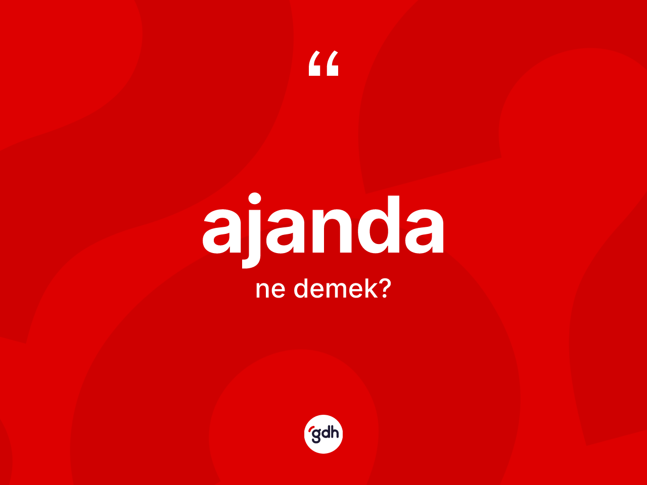 Ajanda kelimesinin sözlükteki tanımı nedir? Ajandanın halk arasındaki kullanımı nasıldır?