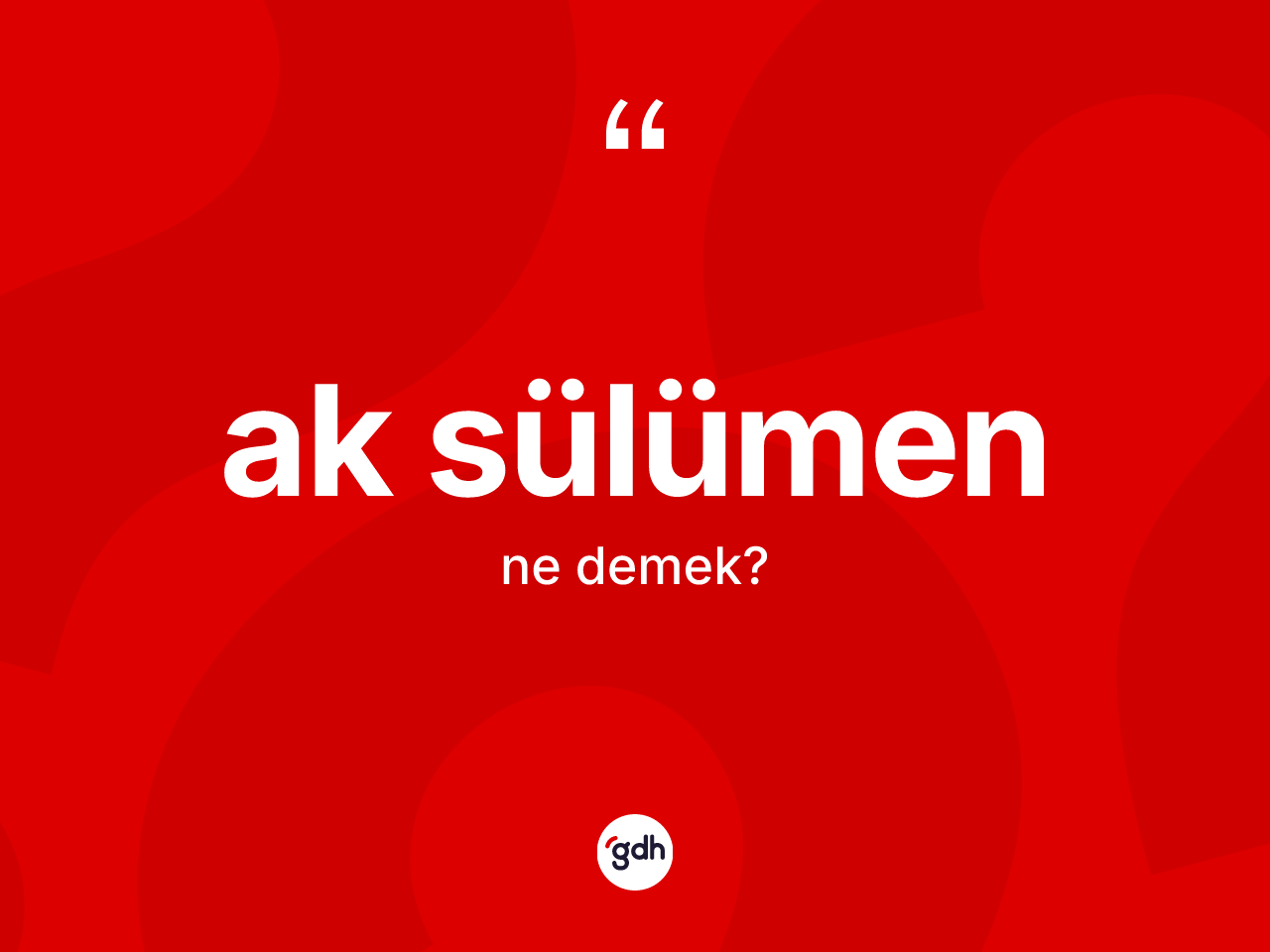 Ak sülümen kelimesinin anlamı nedir? Ak sülümenin halk arasındaki kullanımı nasıldır?