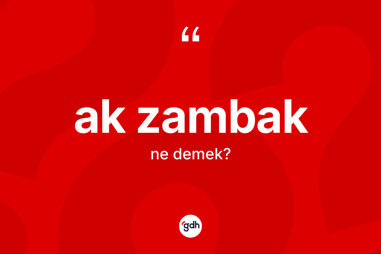 Ak zambak kelimesinin anlamı nedir? Ak zambağın halk arasındaki kullanımı nasıldır?
