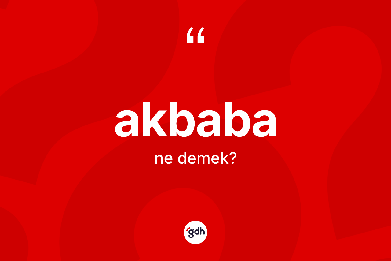 Akbaba kelimesinin anlamı nedir?