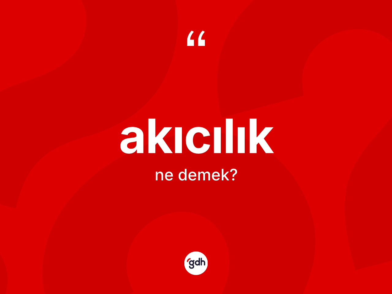Akıcılık kelimesi ne anlama gelir? Akıcılık kelimesinin kaç farklı anlamı var?