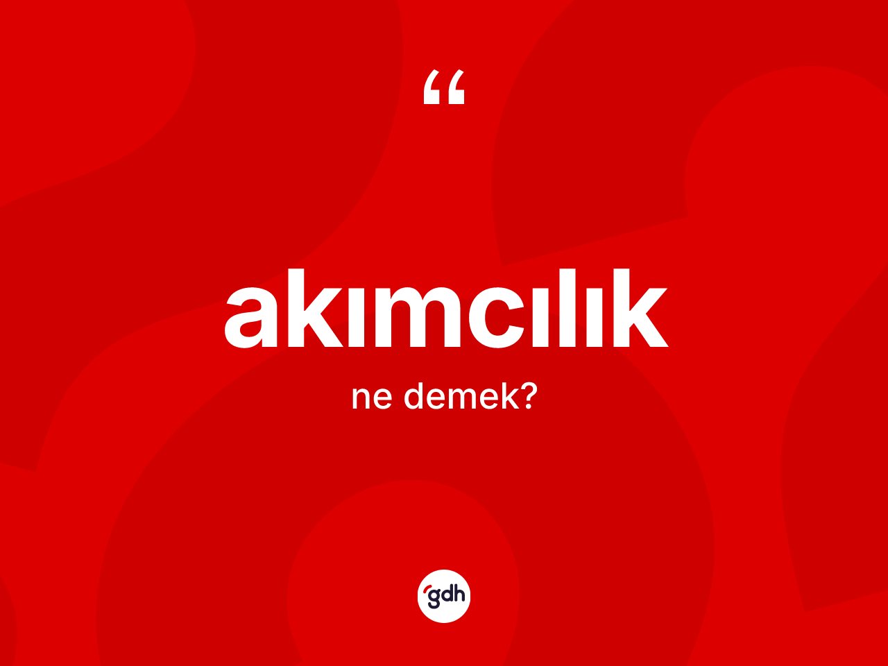Akımcılık ne demek? Akımcılık kelimesinin TDK anlamı nedir?