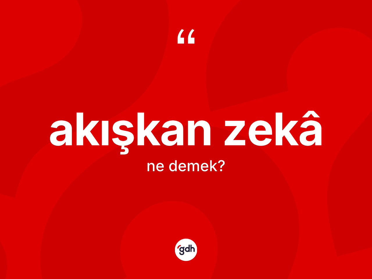 Akışkan zekâ kelimesi ne anlama gelir? Akışkan zekâin sözlükteki anlamı nedir?