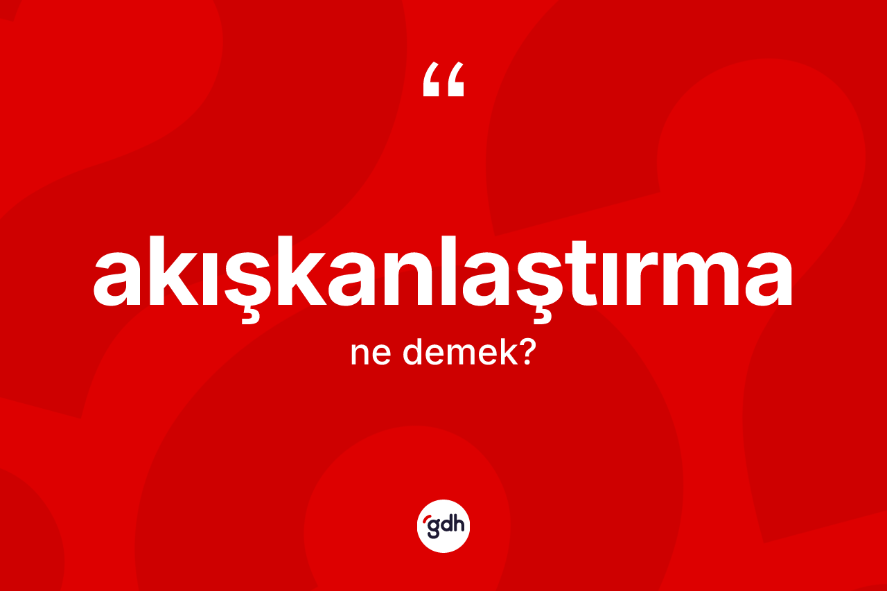 Akışkanlaştırma kelimesi ne demek? Akışkanlaştırma kelimesinin özellikleri nelerdir?