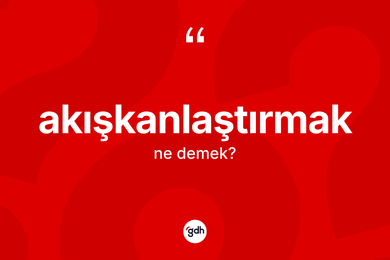Akışkanlaştırmak kelimesi nedir?